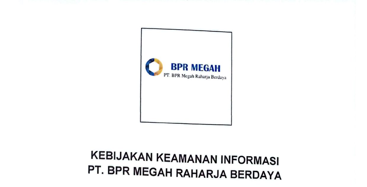 Kebijakan Keamanan Informasi BPR Megah Raharja Berdaya