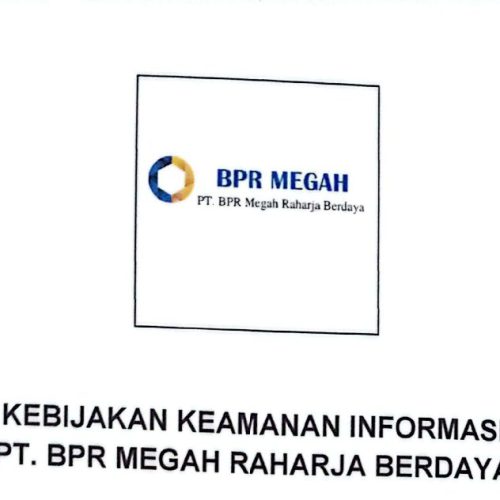 Kebijakan Keamanan Informasi BPR Megah Raharja Berdaya